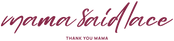 MamaSaidLace